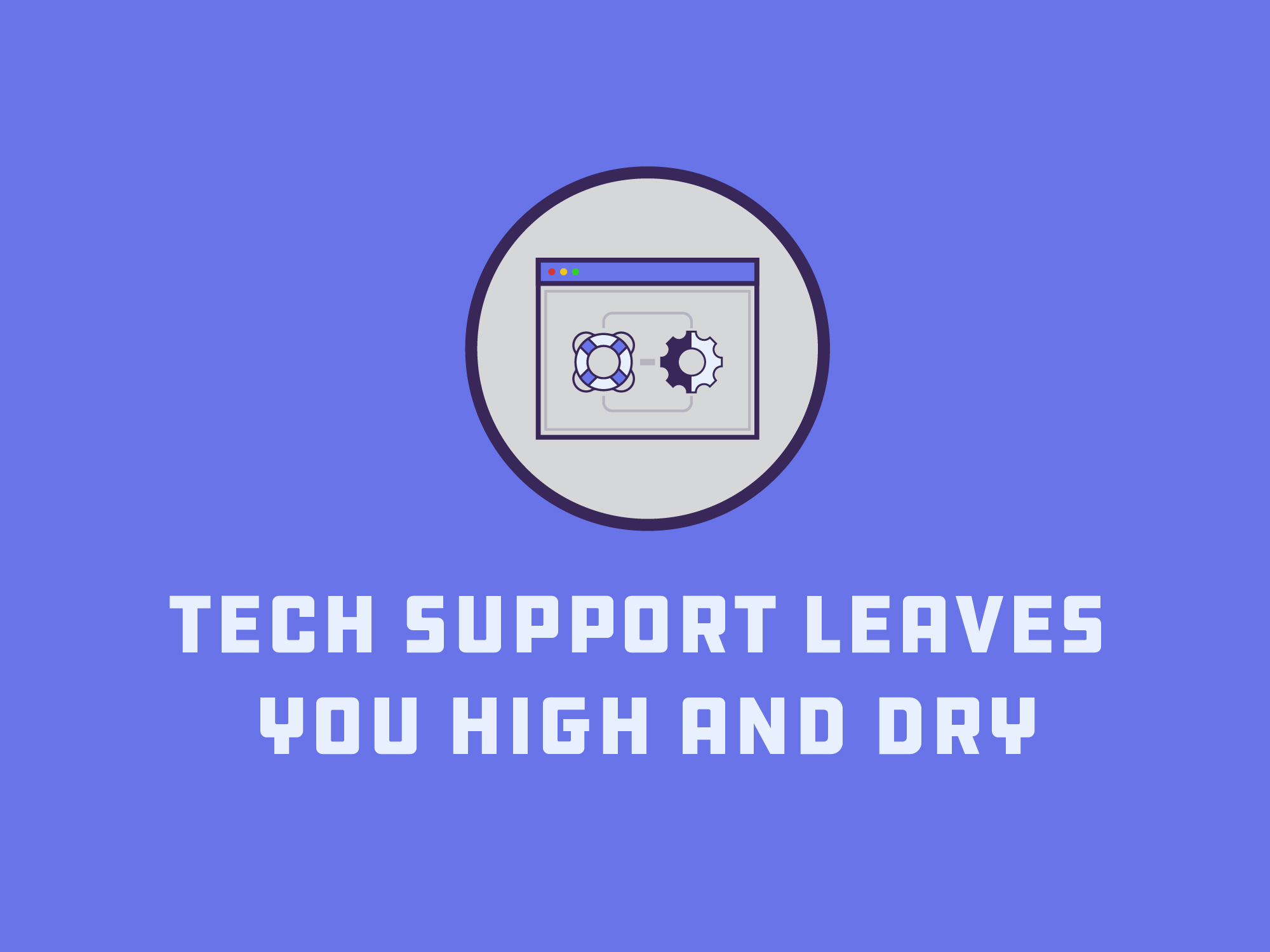 tech support leaves you high and dry blog image